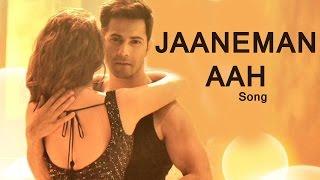 Jaaneman Aah VIDEO Song ft Parineeti Chopra & Varun Dhawan  Dishoom  Releases