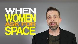 When Women Ask For Space