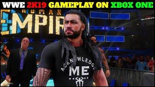 WWE 2K19 Gameplay On XBOX One - WWE 2K19 The Tribal Chief Roman & More Gameplay 