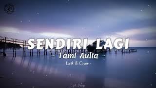 BEAGE - Sendiri Lagi Cover & Lirik ll By  Tami Aulia