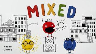 Mixed An Inspiring Story About Color –  Fun read aloud kids book by Arree Chung