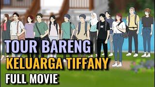 TOUR BARENG KELUARGA TIFFANY FULL MOVIE - Animasi Sekolah