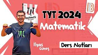 3 TYT Matematik - Temel Kavramlar 2 - İlyas GÜNEŞ 2024