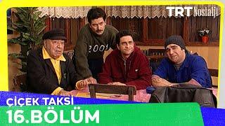 Çiçek Taksi 16. Bölüm @NostaljiTRT