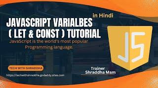JavaScript Variables Let & const Tutorial in Hindi #javascript #techwithshraddha #coding