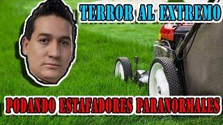 PODANDO ESTAF@DORES PARANORMALES  TERROR AL EXTREMO EP 1