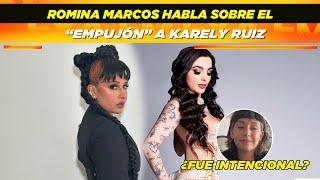 Romina Marcos habla sobre el “empujón” a Karely Ruiz  ¿Fue intencional?