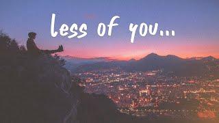 Keshi - less of you Lyrics