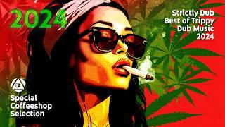 STRICTLY DUB • Best of TRIPPY Dub Groove 2024 • Special Coffeeshop Selection Seven Beats Music