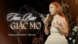 Tan Bao Giấc Mơ - Radio Kí Ức Âm Nhạc Live Phương Phương Thảo ft Thiện Trần