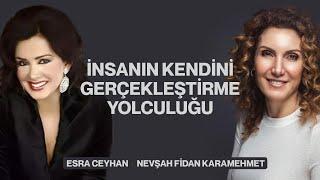 İnsanın Kendini Gerçekleştirme Yolculuğu  Esra Ceyhan & Nevşah Fidan Karamehmet