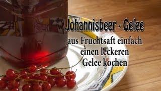 Gelee aus Saft kochen - Johannisbeergelee