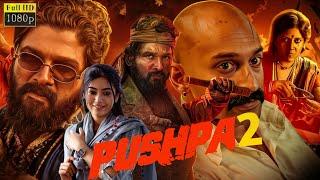 Pushpa 2 The Rule Full Movie In Hindi Dubbed  Allu Arjun Rashmika Mandanna Reviews & Facts