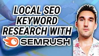 How to Use Semrush For Local SEO Keyword Research 2024