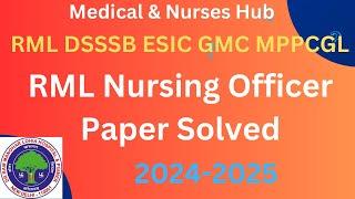 RML Nursing Officer Paper 2024  100 Solved MCQs  #ESIC #GMC #RML #NORCET2024