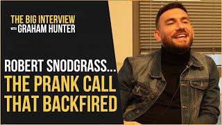 Do you want me to phone him?  Robert Snodgrass on hilarious prank call that backfired