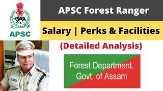 APSC Forest Ranger Assam Forest Service Salary  Perks & Facilities Detailed Analysis