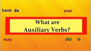 English Grammar Helping verbs - What are  main and auxiliary verbs