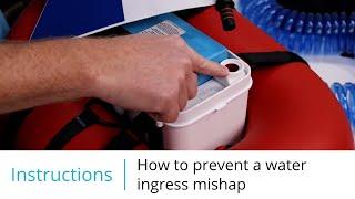 How to prevent a water ingress mishap