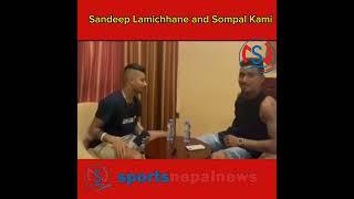 Sandeep Lamichhane and Sompal Kami 