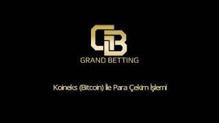 #Grandbetting Hesabından #Koineks İle Nasıl Çekim Yapılır?