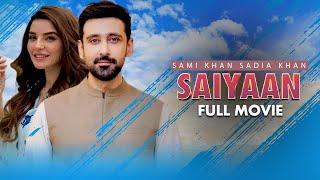 Saiyaan سائیاں  Full Movie  Sami Khan Sadia Khan Mariam Ansari  Love Has No Religion  C4B1G