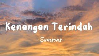 Samsons - Kenangan Terindah - Lirik Lagu