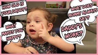 Interview with a 2 year old WHAT DOES DADDY DO FOR WORK?  January 24 2019