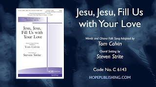 Jesu Jesu Fill Us with Your Love - arr. Steven Strite