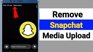 Remove Snapchat Media Upload Problem 2024  Fix Snapchat Media Upload Problem