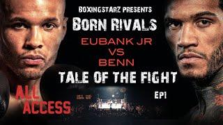 Chris Eubank Jr vs Conor Benn  ALL ACCESS  TALE OF THE FIGHT BORN RIVALS EP1