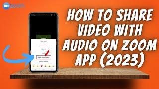How To Share Video WITH Audio On Zoom Mobile App 