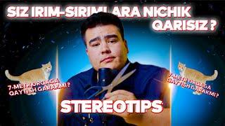 SIZ IRIM-SIRIMLARA NICHIK QARISIZ ?  STEREOTIPS