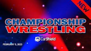 Championship Wrestling presented by Car Shield   2.5.23