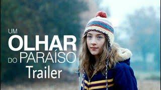 Um Olhar do Paraíso Confira o Trailer