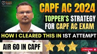 AIR 60 STRATEGY FOR CAPF AC EXAM  CAPF AC TOPPERS STRATEGY  CAPF AC 2024 EXAM  #capf #topper