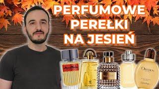 PERFUMOWE PEREŁKI NA JESIEŃ  DOBRE JESIENNE PERFUMY  NIEDOCENIANE PERFUMY NA JESIEŃ I ZIMĘ