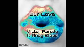 Victor Parollo - Our Love ft. Andy Stead Original Mix