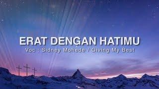 ERAT DENGAN HATIMU - SIDNEY MOHEDE  GMB  GIVING MY BEST   LIRIK & COVER 