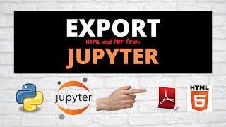 Export Jupyter to HTML  PDF
