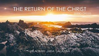 The Return of The Christ  Efisio Cross