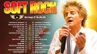 Rod Stewart Greatest Hits 2024⭐ The Best Rod Stewart Songs ⭐ Best Soft Rock Playlist Of Rod Stewart.