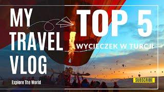 Top 5 Najlepsze wycieczki w Turcji na riwierze