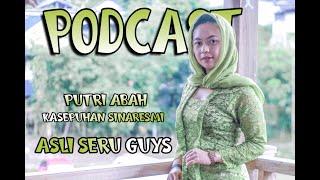 PODCAST BARENG PUTRI KASEPUHAN SINARESMI  ASLI SERU BANGET part#4