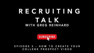 GRB Academy Recruiting Central - Episode 5 - How to Create Your College Prospect Video