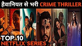 TOP 10 Best SUSPENSE THRILLER Web Series on NETFLIX in Hindi  Netflix Best series 2023