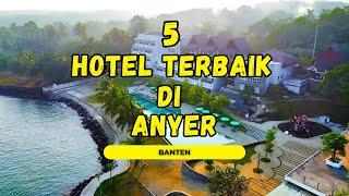 5 DAFTAR REKOMENDASI HOTEL TERBAIK DI ANYER