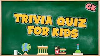 KIDS TRIVIA QUIZ 24 General Knowledge Questions For Kids - With Answers