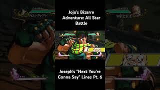 Jojos Bizarre Adventure All Star Battle - Josephs Next Youre Gonna Say Lines Pt. 6 #jjba