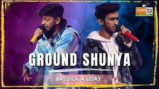 Ground Shunya  Bassick UDAY  MTV Hustle 03 REPRESENT